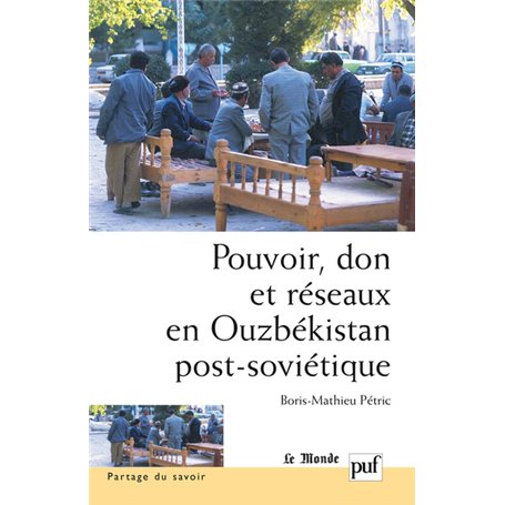 Pouvoir, don et réseaux en Ouzbékistan post-soviétique