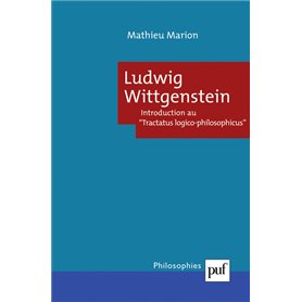 Ludwig Wittgenstein. Introduction au « Tractatus logico philosophicus »