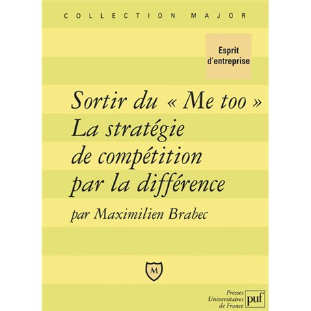 Sortir du « Me too ». La stratégie de compétition par la différence