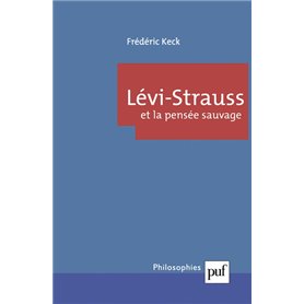 Lévi-Strauss et la pensée sauvage