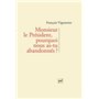 Monsieur le Président, pourquoi nous as-tu abandonnés ?