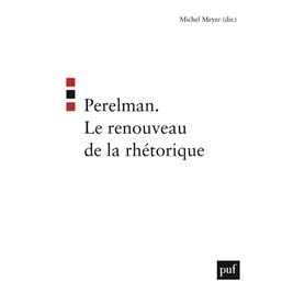 Perelman. Le renouveau de la rhétorique