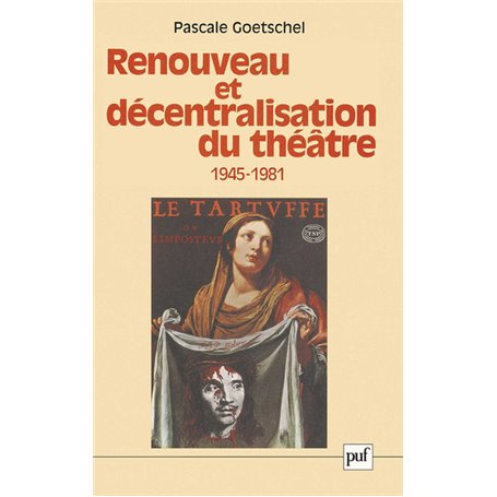 Renouveau et décentralisation du théâtre, 1945-1981