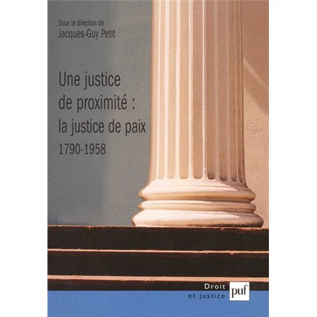 Une justice de proximité : la Justice de paix, 1790-1958