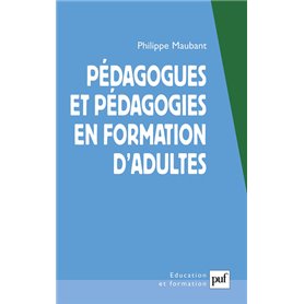 Pédagogues et pédagogies en formation d'adultes