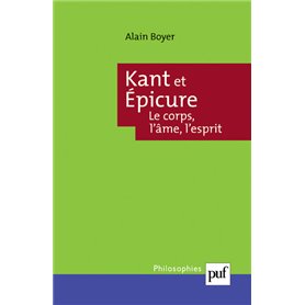 Kant et Épicure. Le corps, l'âme, l'esprit