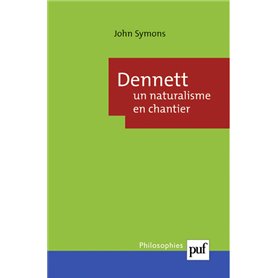 Dennett : un naturalisme en chantier