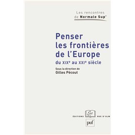 Penser les frontières de l'Europe du XIXe au XXIe siècle