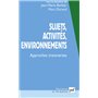 Sujets, activités, environnements