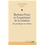 Merleau-Ponty et l'expérience de la création