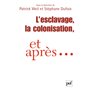 L'esclavage, la colonisation et après...