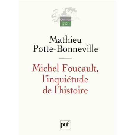 Michel Foucault, l'inquiétude de l'histoire