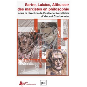 Sartre, Lukacs, Althusser : des marxistes en philosophie