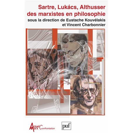 Sartre, Lukacs, Althusser : des marxistes en philosophie