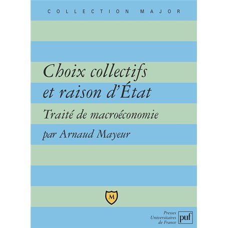 Choix collectifs et raison d'État. Traité de macroéconomie