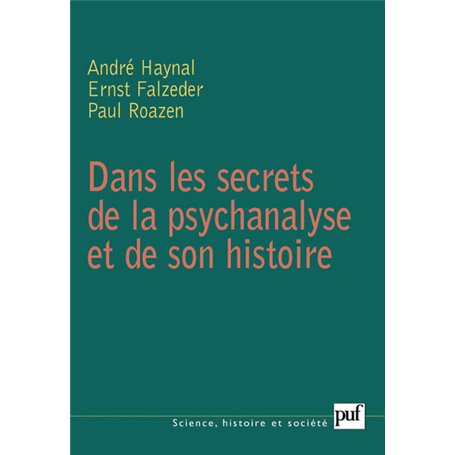 Dans les secrets de la psychanalyse et de son histoire