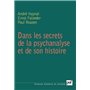 Dans les secrets de la psychanalyse et de son histoire