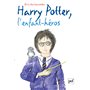 Harry Potter, l'enfant héros