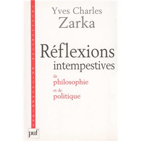 Réflexions intempestives de philosophie et de politique