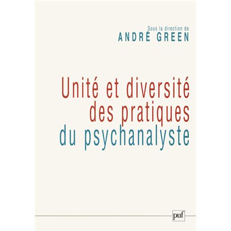 Unité et diversité des pratiques du psychanalyste