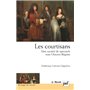 Les courtisans. Une société de spectacle sous l'Ancien Régime