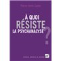 À quoi résiste la psychanalyse ?