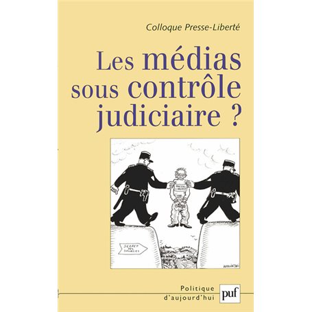 Les médias sous contrôle judiciaire ?