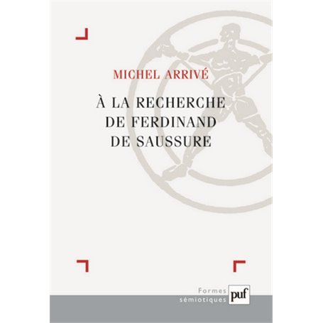 À la recherche de Ferdinand de Saussure