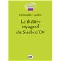 Le théâtre espagnol du Siècle d'Or (1580-1680)