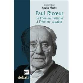 Paul Ricoeur. De l'homme faillible à l'homme capable