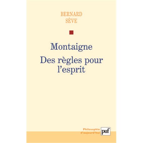 Montaigne. Des règles pour l'esprit