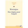 Montaigne. Des règles pour l'esprit