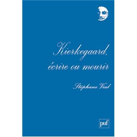 Kierkegaard, écrire ou mourir