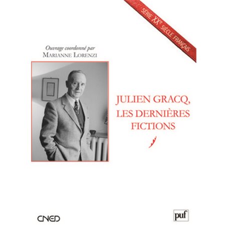 Julien Gracq, les dernières fictions