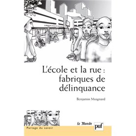 L'école et la rue : fabriques de délinquance