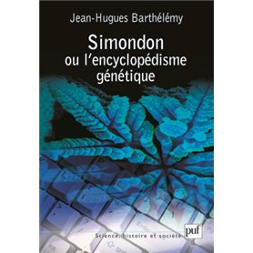 Simondon ou l'encyclopédisme génétique