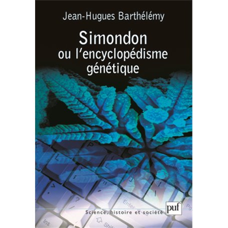 Simondon ou l'encyclopédisme génétique
