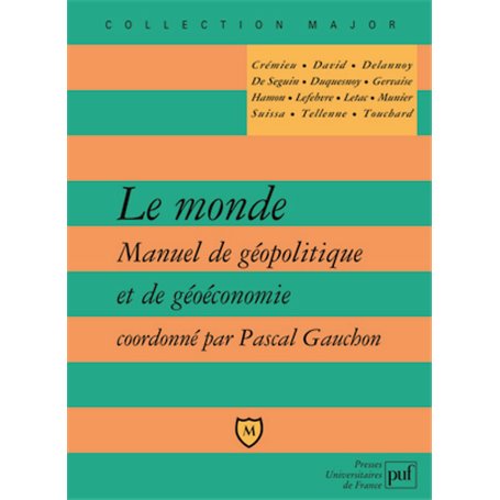 Le monde. Manuel de géopolitique et de géoéconomie