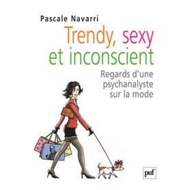 Trendy, sexy et inconscient