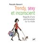 Trendy, sexy et inconscient