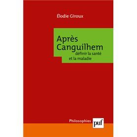 Après Canguilhem : définir la santé et la maladie