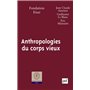 Anthropologies du corps vieux