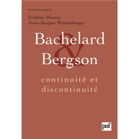 Bachelard et Bergson : continuité et discontinuité