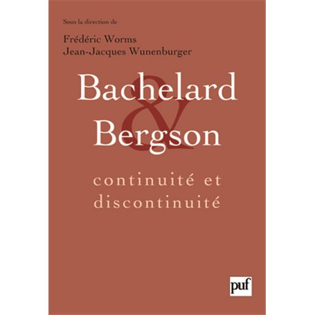 Bachelard et Bergson : continuité et discontinuité