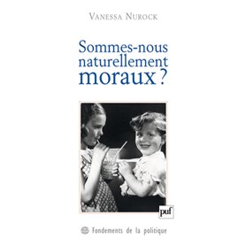 Sommes-nous naturellement moraux ?