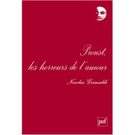 Proust, les horreurs de l'amour