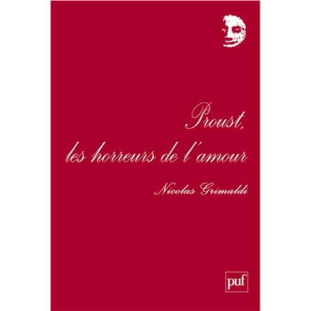 Proust, les horreurs de l'amour