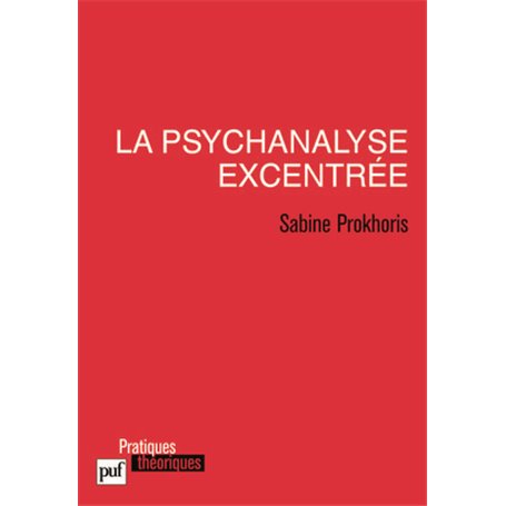 La psychanalyse excentrée