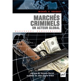 Marchés criminels. Un acteur global