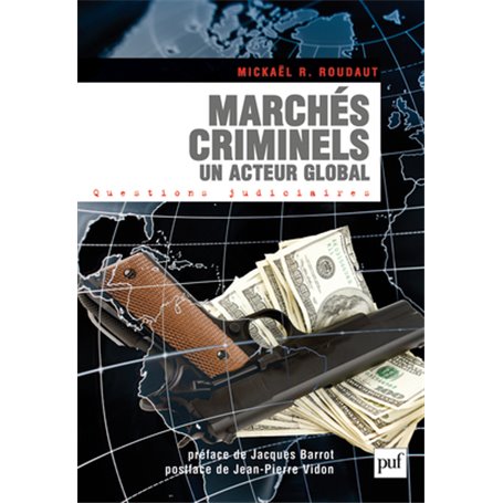 Marchés criminels. Un acteur global